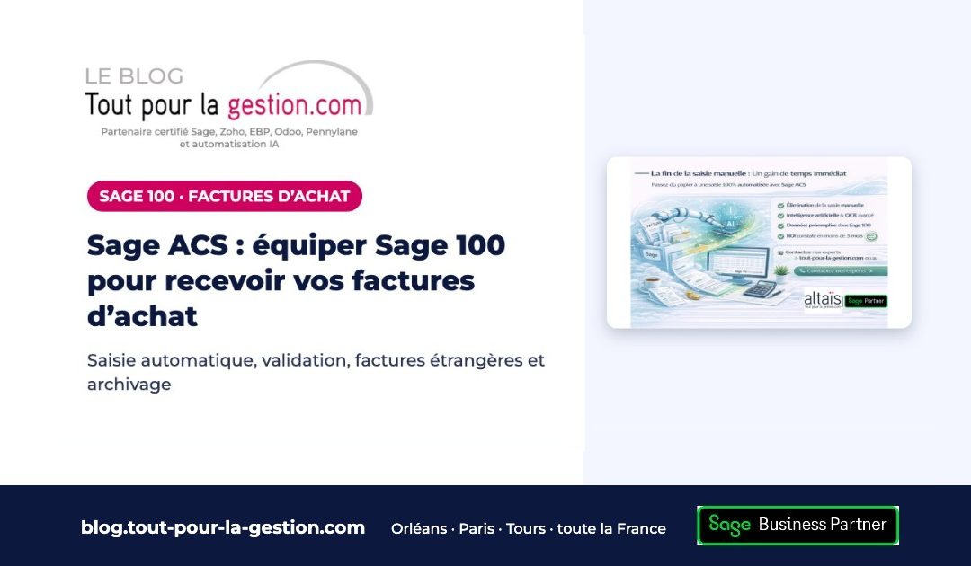 Sage Automatisation Comptable (ACS) : pourquoi équiper Sage 100 Comptabilité pour recevoir vos factures d’achat