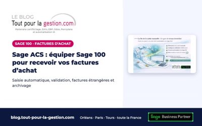 Sage Automatisation Comptable (ACS) : pourquoi équiper Sage 100 Comptabilité pour recevoir vos factures d’achat