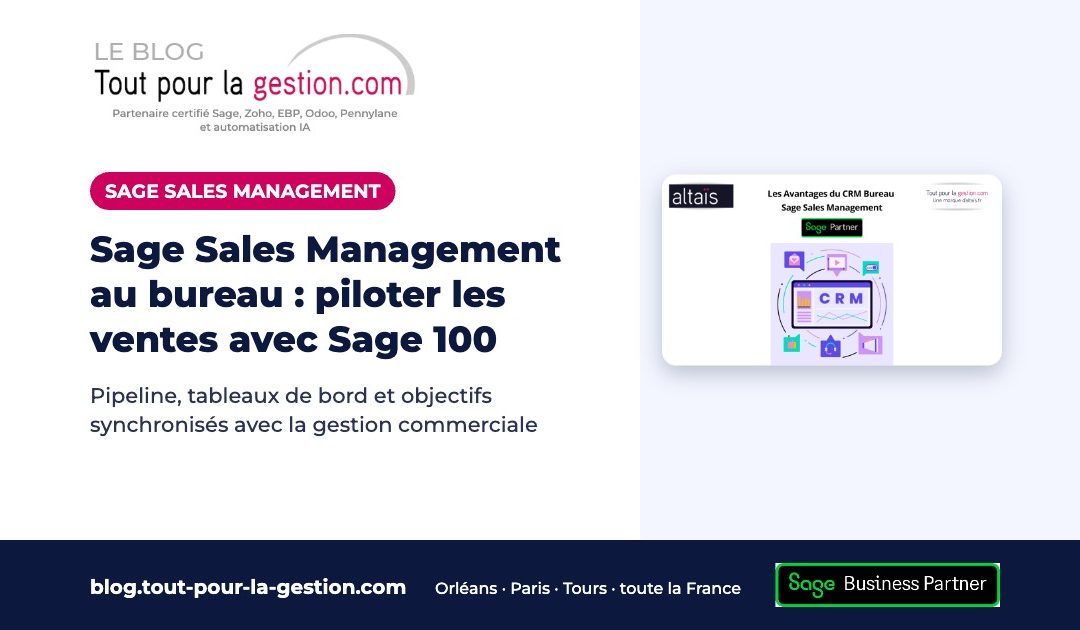 Sage Sales Management au bureau : piloter les ventes avec Sage 100
