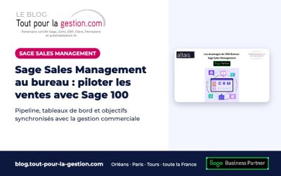 Sage Sales Management au bureau : piloter les ventes avec Sage 100