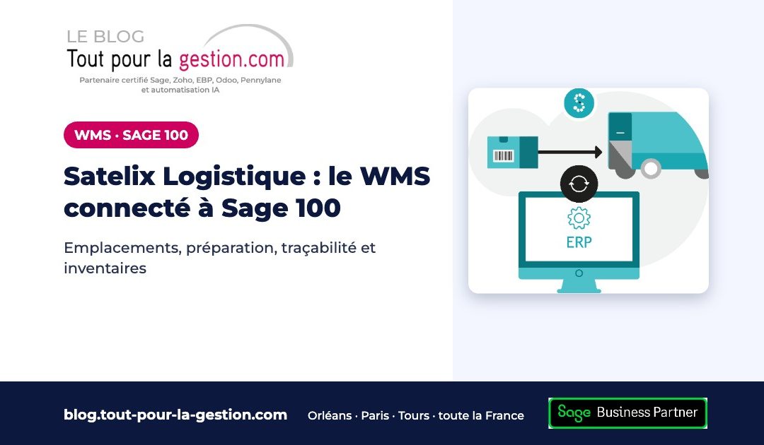 Satelix Logistique : le WMS connecté à Sage 100 pour vos entrepôts