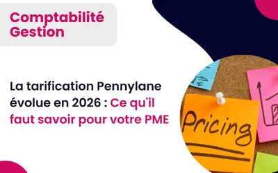 La tarification Pennylane évolue en 2026 : Ce qu’il faut savoir pour votre PME