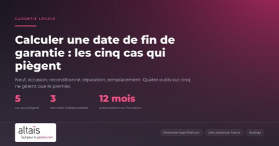 Calculer une date de fin de garantie : les cinq cas qui piègent