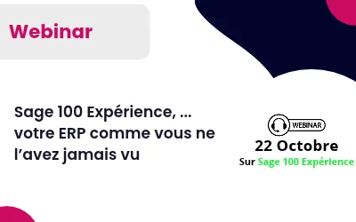 Webinar Sage 100 Expérience le 22 octobre 2026 : Sage 100 et l’IA en direct