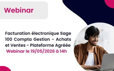 Facture électronique Sage 100 : maîtrisez la PA Sage en 1h30 (et repartez avec votre plan d’action) – Webinar le 19/05/2026 à 14h